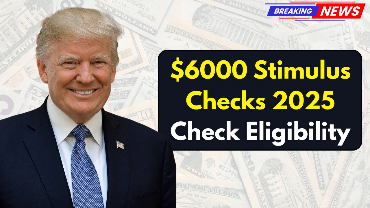 $6000 Stimulus Checks 2025